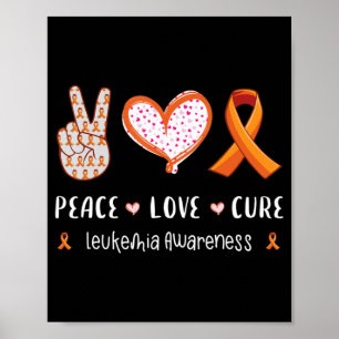 Peace Love cure leukaemia awareness men women kids Poster