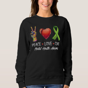 Peace Love Cure Mental Health Awareness Men Women Sweatshirt