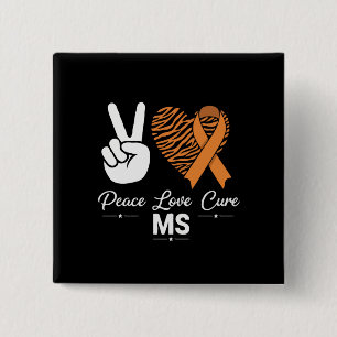 Peace Love Cure MS Awareness   Orange Ribbon  15 Cm Square Badge