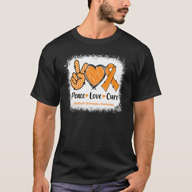 Peace Love Cure Multiple Sclerosis Ms Awareness Or T-Shirt (Front)