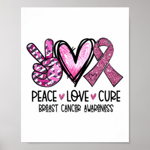Peace Love Cure Pink Ribbon Cancer Breast Awarenes Poster