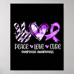 Peace Love Cure Purple Ribbon Overdose Awareness  Poster