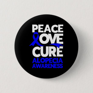 Peace Love Cure Support Alopecia Awareness Ribbon  6 Cm Round Badge