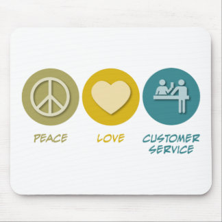Peace Love Customer Service Mouse Mat