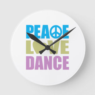 Peace Love Dance Round Clock