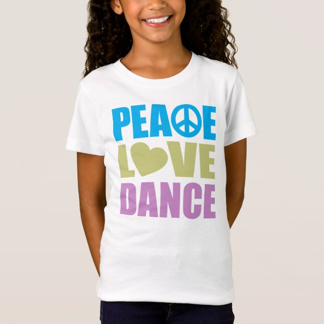 Peace Love Dance T-Shirt (Front)