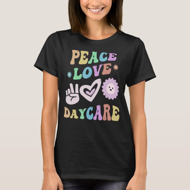 PEACE LOVE DAYCARE Retro Teacher Groovy School 1 T-Shirt (Front)