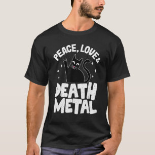 Peace Love Death Metal Cat Goth Punk Rock Metal T-Shirt