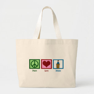 Peace Love Debate Large Tote Bag