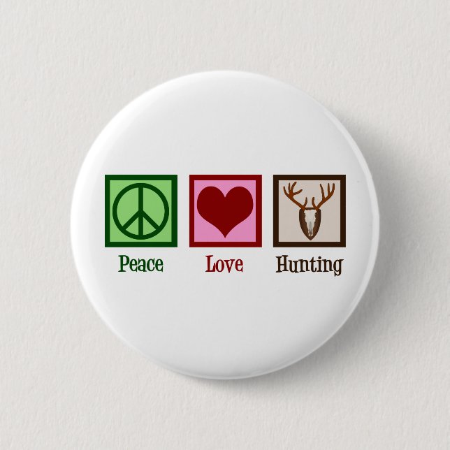 Peace Love Deer Hunting 6 Cm Round Badge (Front)