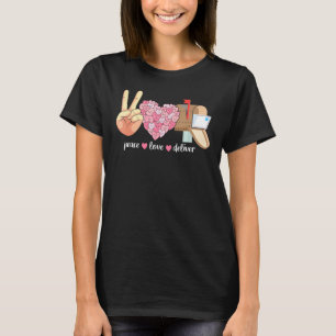 Peace Love Deliver Postal Worker Mailman Mail Carr T-Shirt