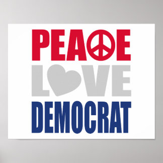 Peace Love Democrat Poster