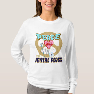 PEACE LOVE DENTAL FLOSS T-Shirt