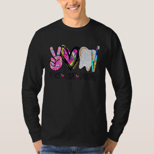 Peace Love Dental Teeth Toothbrush Dentist Life T-Shirt
