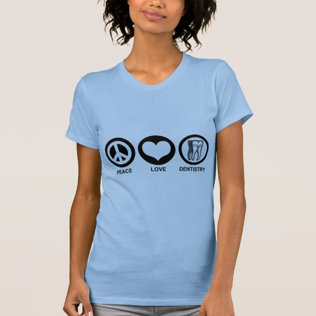 Peace Love Dentistry T-Shirt (Front)