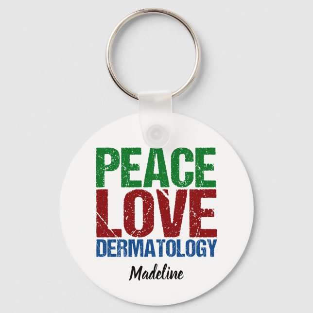 Peace Love Dermatology Custom Key Ring (Front)