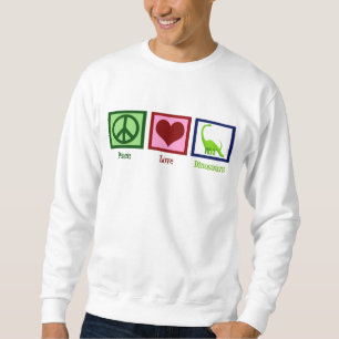 Peace Love Dinosaurs Sweatshirt