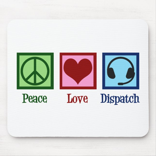 Peace Love Dispatch Operator Dispatcher Mouse Mat (Front)