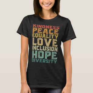 Peace Love Diversity Inclusion Equality Human Righ T-Shirt