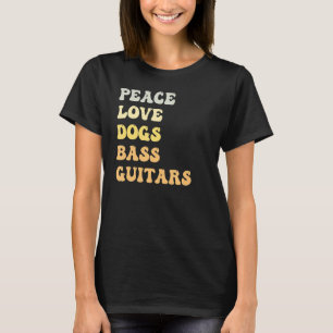 Peace Love Dogs Bass Guitars Retro T-Shirt