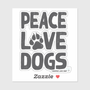 Peace Love Dogs © GraphicLoveShop