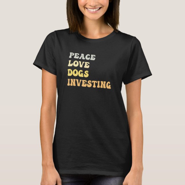 Peace Love Dogs Investing  Retro T-Shirt (Front)