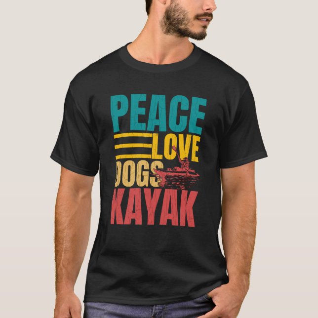 Peace Love Dogs Kayak Kayaking Kayaker Boating Gra T-Shirt (Front)