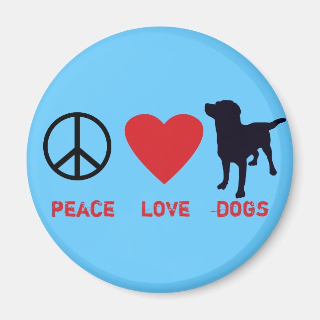 Peace Love Dogs Magnet (Front)