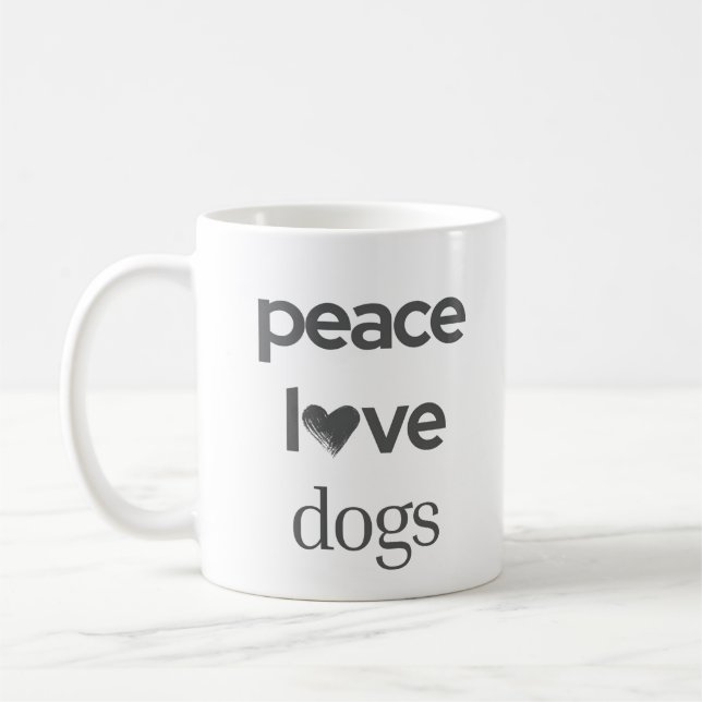 Peace Love Dogs | Motivational Rescue Dog Mom Coffee Mug (Left)