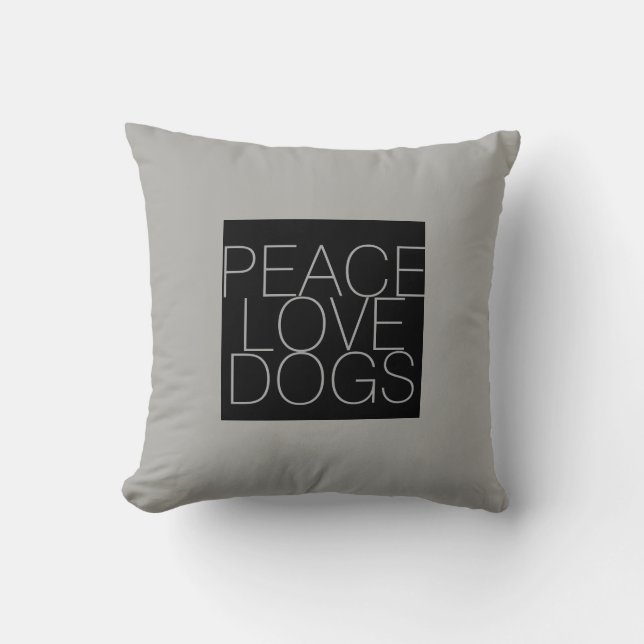 peace love dogs quote pillow on grey (Front)