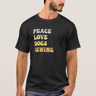 Peace Love Dogs Sewing Retro T-Shirt