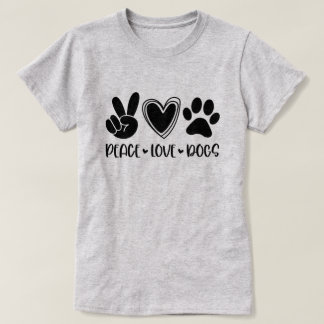 Peace Love Dogs T-Shirt