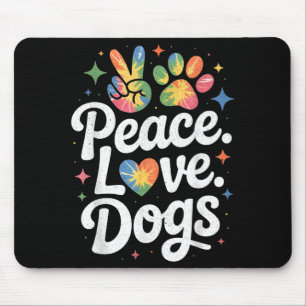 Peace Love Dogs Tie Dye Dog Lover Rescue Puppy  Mouse Mat
