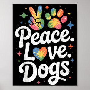 Peace Love Dogs Tie Dye Dog Lover Rescue Puppy  Poster