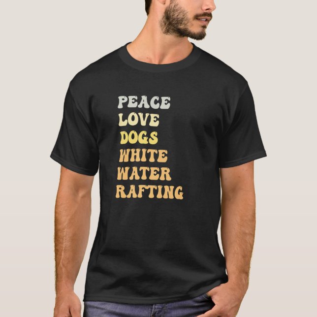 Peace Love Dogs White Water Rafting  Retro T-Shirt (Front)