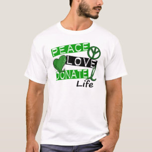 PEACE LOVE DONATE LIFE T-Shirt