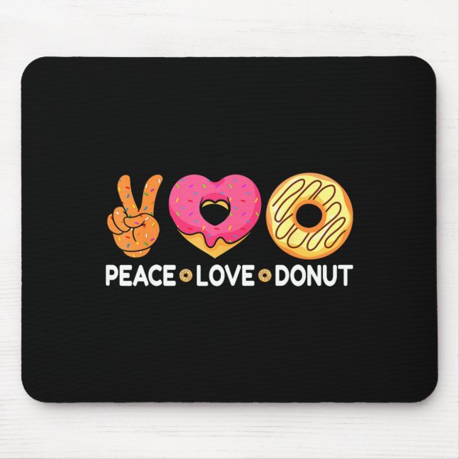 Peace Love Donut - Doughnut Lover's For Men Women  Mouse Mat (Front)