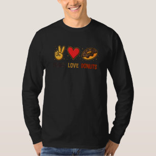 Peace Love Doughnuts Sprinkle I Love Snacks Doughn T-Shirt