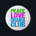 Peace Love Drama Club Cute Theatre Group 6 Cm Round Badge<br><div class="desc">Peace Love Drama Club member gift for a theatre group actor who likes to act in theatre plays after school.</div>
