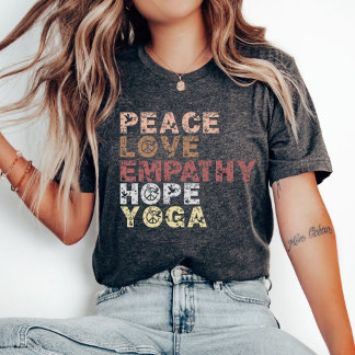 Peace Love Empathy Hope Yoga Shirt, Motivational T-Shirt