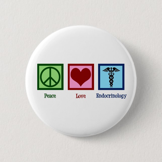 Peace Love Endocrinology 6 Cm Round Badge (Front)