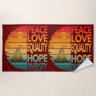 PEACE LOVE EQUALITY HOPE DIVERSITY BEACH TOWEL