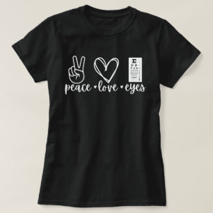 Peace Love Eyes Shirt,Optometrist Gift,Optician T-Shirt