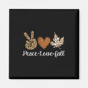 Peace Love Fall Autumn Clothes Fashion For Women Magnet