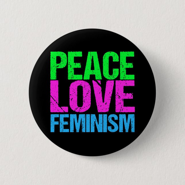 Peace Love Feminism 6 Cm Round Badge (Front)