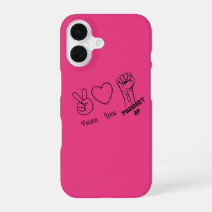 Peace, Love, Feminist AF iPhone 16 Case