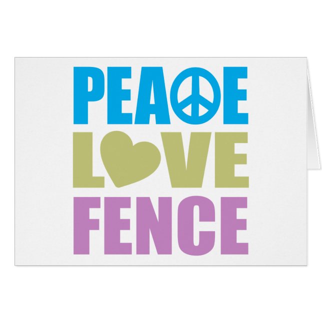 Peace Love Fence (Front Horizontal)