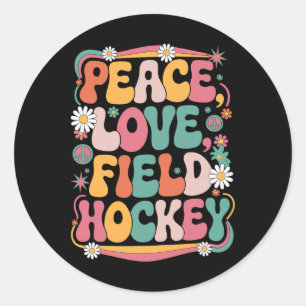 Peace Love Field Hockey 70s Hippie Retro Field Hoc Classic Round Sticker