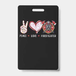 Peace Love Firefighter Lovers Firefighter Gifts ID Badge