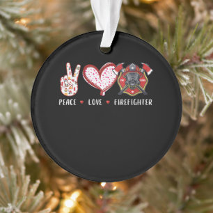 Peace Love Firefighter Lovers   Firefighter Gifts Ornament